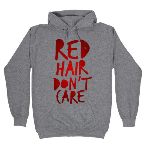 Red Hair Don't Care Hooded Sweatshirt