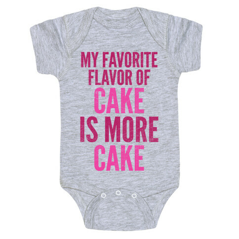My Favorite Flavor Of Cake Is More Cake Baby One-Piece