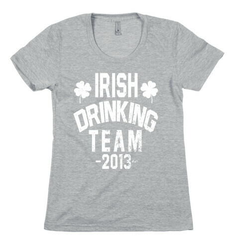 Irish Drinking Team 2013 Womens T-Shirt