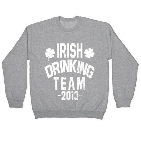 Irish Drinking Team 2013 Pullover