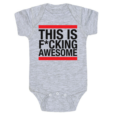 This Is F*cking Awesome Baby One-Piece
