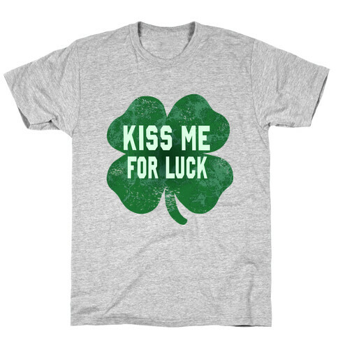 Kiss Me For Luck T-Shirt