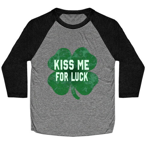 Kiss Me For Luck Baseball Tee