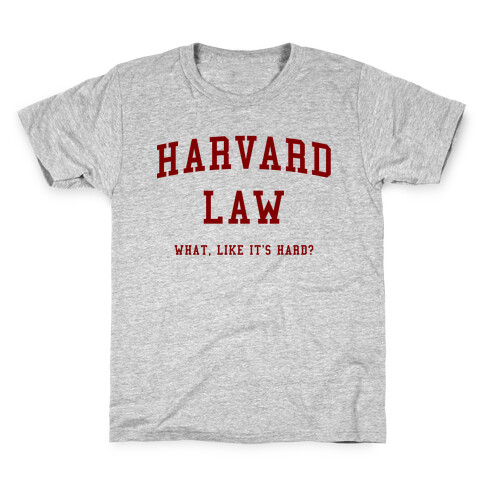 Harvard Law What Like It's Hard? Kids T-Shirt