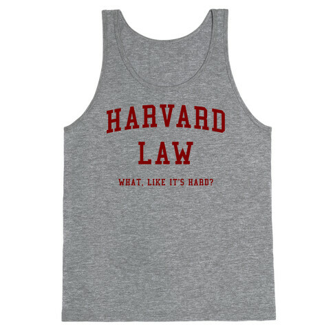 Harvard Law What Like It's Hard? Tank Top