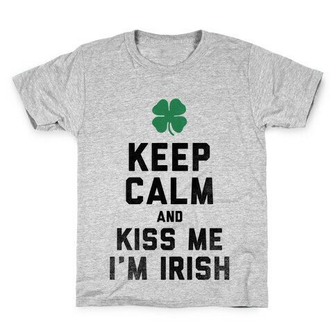 Keep Calm and Kiss Me, I'm Irish Kids T-Shirt