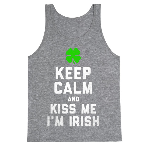Keep Calm and Kiss Me, I'm Irish Tank Top