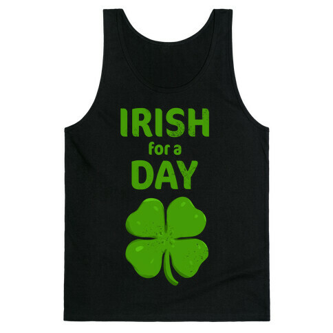 Irish For a Day! Tank Top