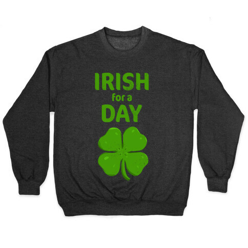 Irish For a Day! Pullover