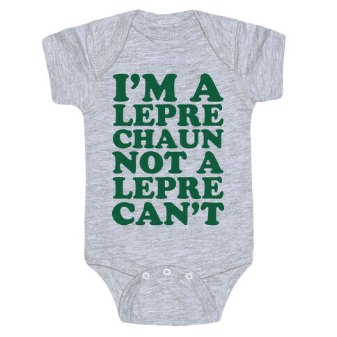I'm A Leprechaun Not A Leprecan't Baby One-Piece