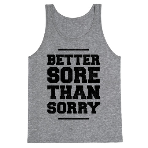 Better Sore Than Sorry Tank Top