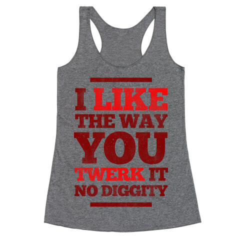 I Like The Way You Twerk It Racerback Tank Top