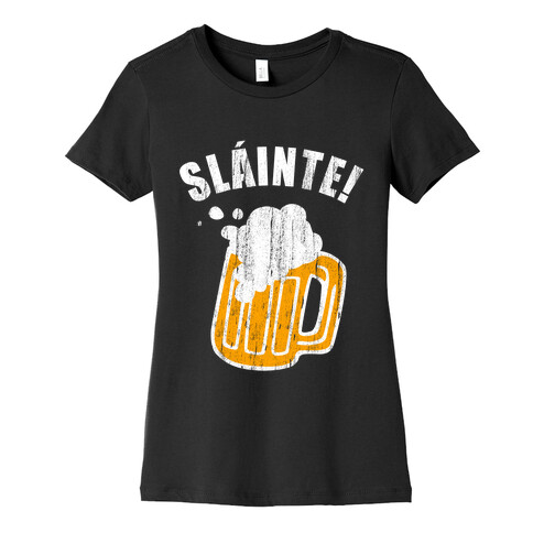 Slainte! Womens T-Shirt