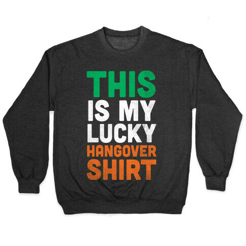 Lucky Hangover Shirt (St. Patrick's Day) Pullover
