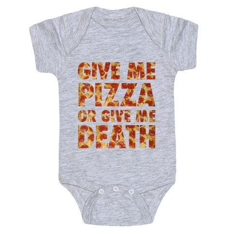 Give Me Pizza Or Give Me Death Baby One-Piece