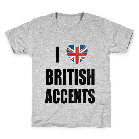 I Love British Accents Kids T-Shirt