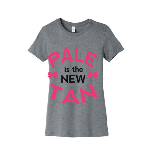 Pale is the New Tan! Womens T-Shirt