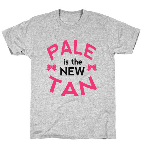 Pale is the New Tan! T-Shirt