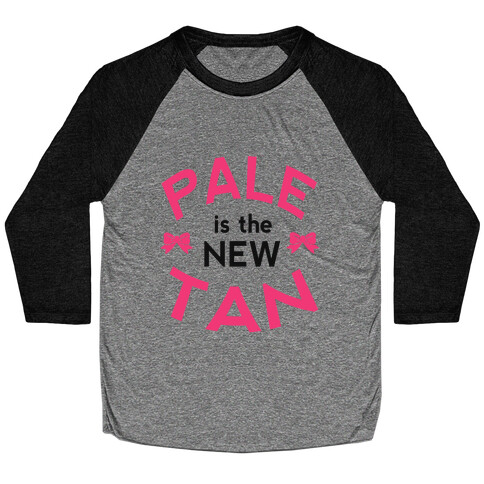 Pale is the New Tan! Baseball Tee