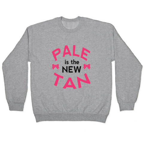 Pale is the New Tan! Pullover