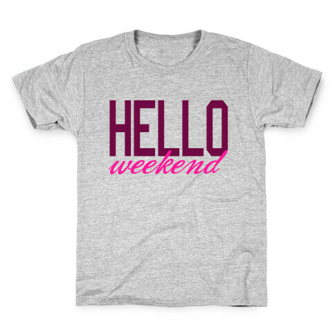 Hello Weekend Kids T-Shirt