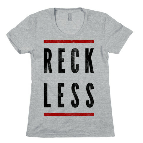 Reckless Womens T-Shirt