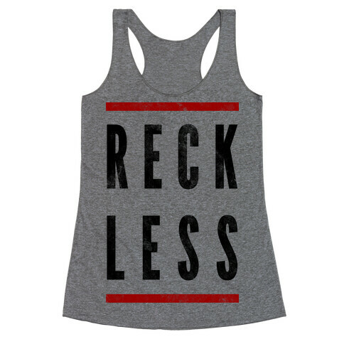 Reckless Racerback Tank Top