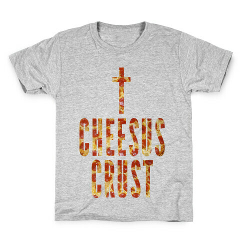 Cheesus Crust Kids T-Shirt