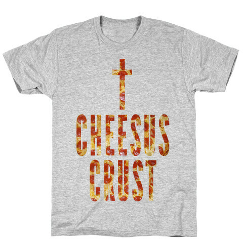 Cheesus Crust T-Shirt