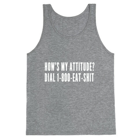 How's My Attitude? Tank Top