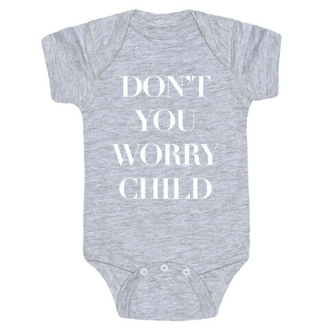 Don't You Worry Child Baby One-Piece