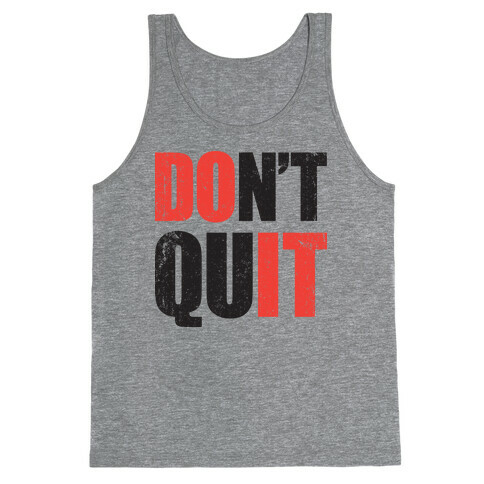 Don't Quit (Do It) Tank Top