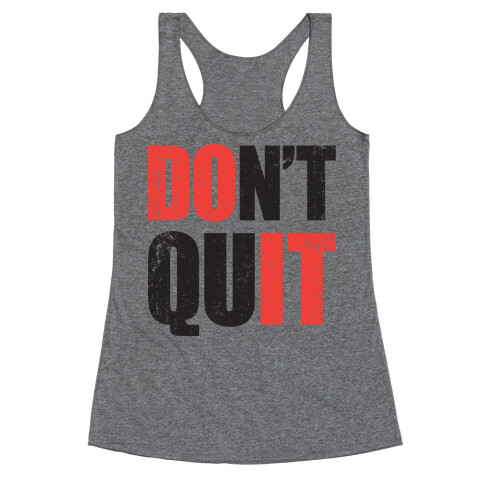 Don't Quit (Do It) Racerback Tank Top