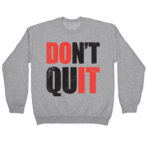 Don't Quit (Do It) Pullover