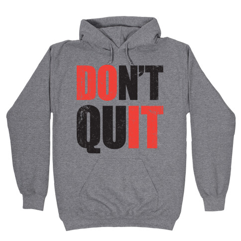 Don't Quit (Do It) Hooded Sweatshirt