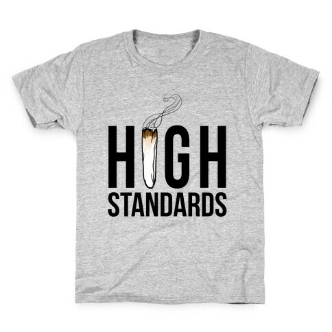 High Standards Kids T-Shirt