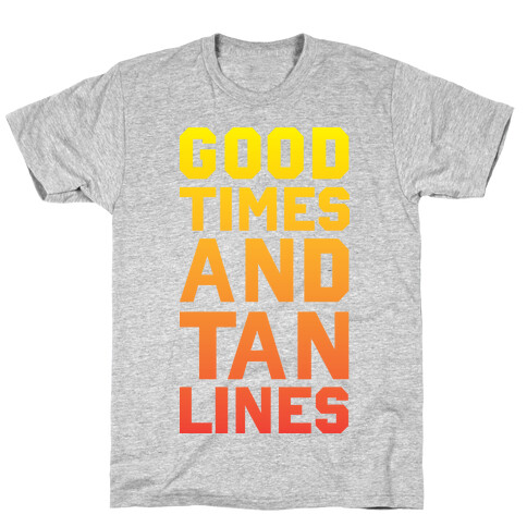 Good Times and Tan Lines T-Shirt