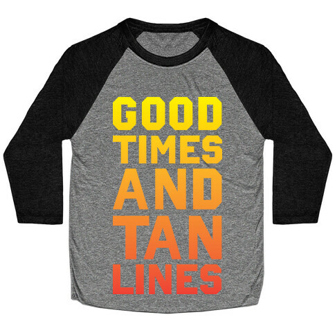 Good Times and Tan Lines Baseball Tee