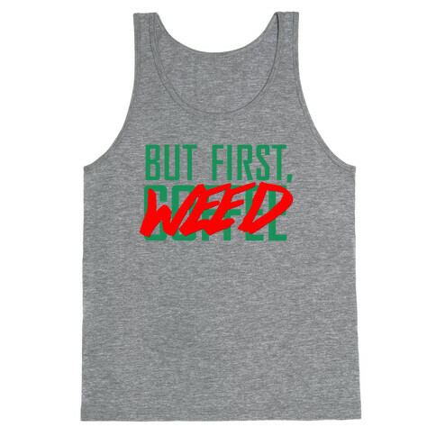 But First, Weed Tank Top