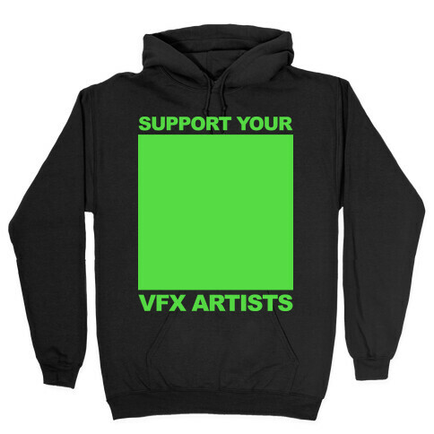 Support Your VFX Artist Hooded Sweatshirt