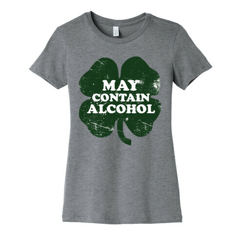 May Contain Alcohol Womens T-Shirt