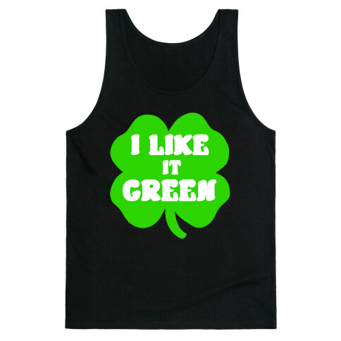 I Like it Green Tank Top