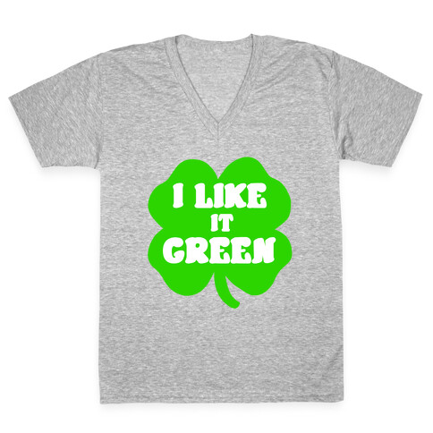 I Like it Green V-Neck Tee Shirt