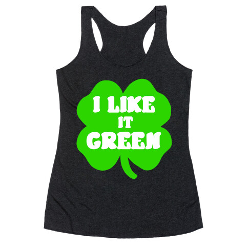 I Like it Green Racerback Tank Top