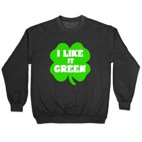 I Like it Green Pullover