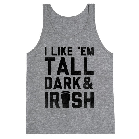 I Like Em Tall Dark & Irish Tank Top