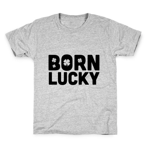 Born Lucky Kids T-Shirt