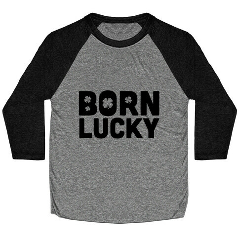 Born Lucky Baseball Tee