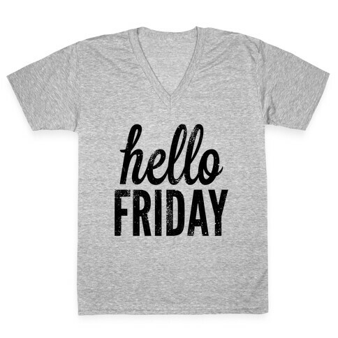 Hello Friday V-Neck Tee Shirt