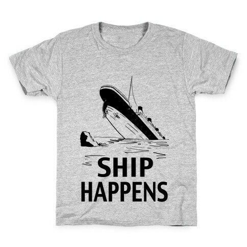 Ship Happens Kids T-Shirt